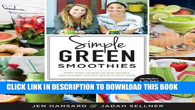 Ebook Simple Green Smoothies: 100+ Tasty Recipes to Lose Weight, Gain Energy, and Feel Great in