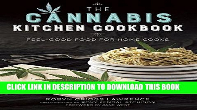 Ebook The Cannabis Kitchen Cookbook: Feel-Good Food for Home Cooks Free Read