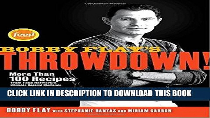 Ebook Bobby Flay s Throwdown!: More Than 100 Recipes from Food Network s Ultimate Cooking