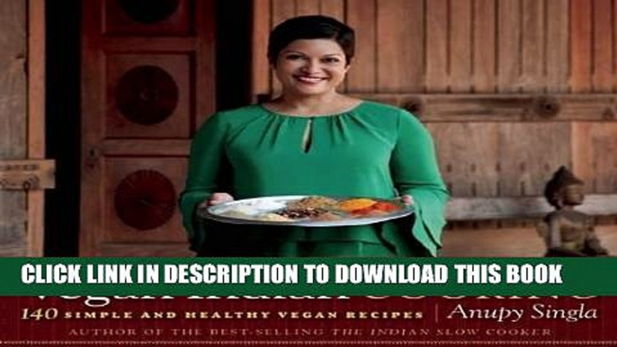 Ebook Vegan Indian Cooking: 140 Simple and Healthy Vegan Recipes Free Read