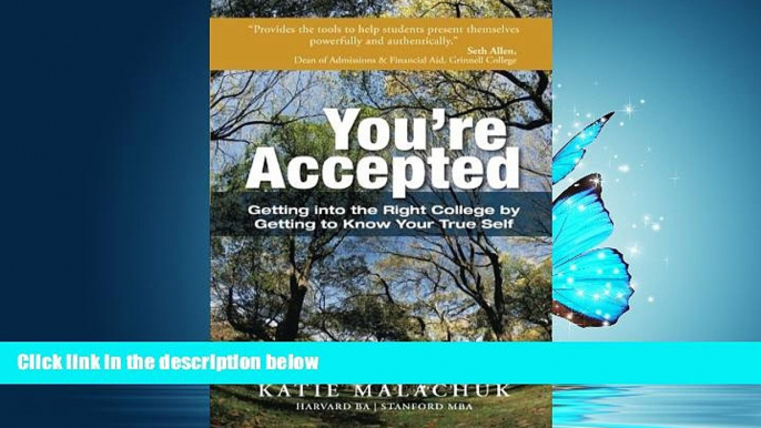 READ THE NEW BOOK  You re Accepted: Getting into the Right College by Getting to Know Your True