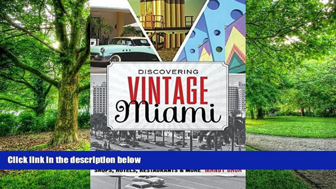 Buy NOW Mandy Baca Discovering Vintage Miami: A Guide to the City s Timeless Shops, Hotels,