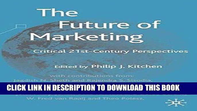 [PDF] Mobi The Future of Marketing: Critical 21st Century Perspectives Full Download