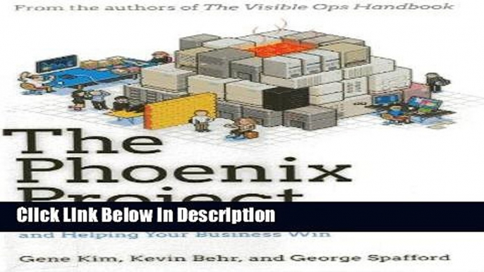 [Download] The Phoenix Project: A Novel about IT, DevOps, and Helping Your Business Win [PDF] Full