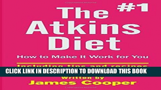 [DOWNLOAD] Epub Atkins diet : The #1 Atkins diet , How to make it work for you !: including tips