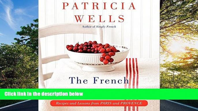 READ THE NEW BOOK The French Kitchen Cookbook: Recipes and Lessons from Paris and Provence