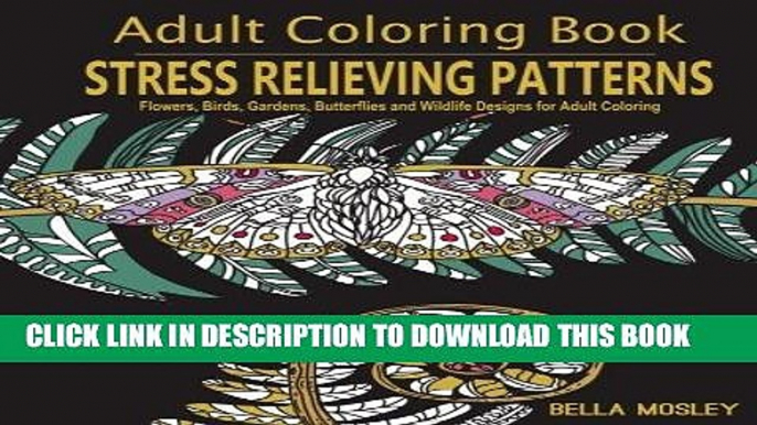 [PDF] FREE Adult Coloring Book: Stress Relieving Patterns: Flowers, Birds, Gardens, Butterflies