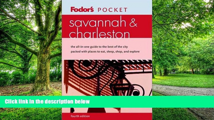 Fodor s Fodor s Pocket Savannah and Charleston, 4th Edition: The All-in-One Guide to the Best of