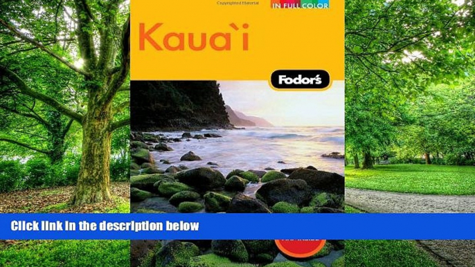 Buy NOW Fodor s Fodor s Kaua i, 2nd Edition (Full-color Travel Guide)  Pre Order