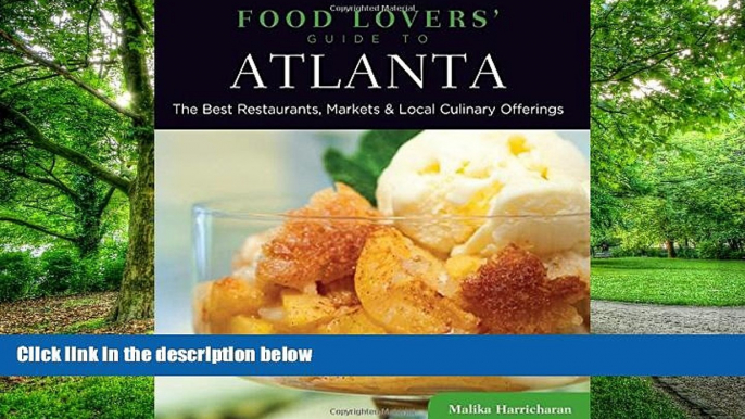 Malika Harricharan Food Lovers  Guide toÂ® Atlanta: The Best Restaurants, Markets   Local Culinary