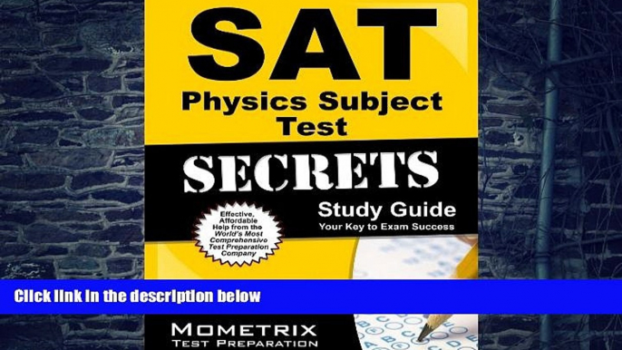 Must Have  SAT Physics Subject Test Secrets Study Guide: SAT Subject Exam Review for the SAT