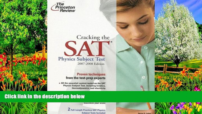 Big Sales  Cracking the SAT Physics Subject Test, 2007-2008 Edition (College Test Preparation)