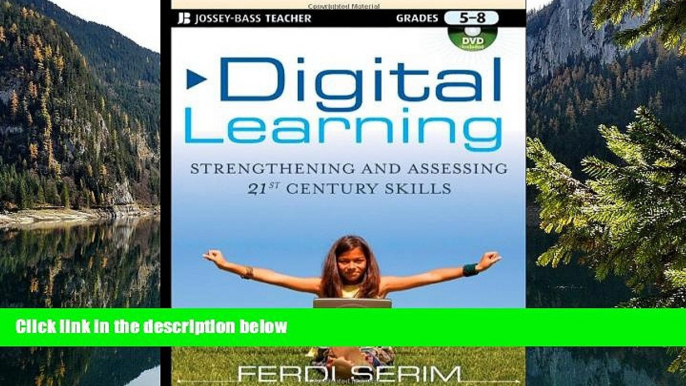 Deals in Books  Digital Learning: Strengthening and Assessing 21st Century Skills, Grades 5-8