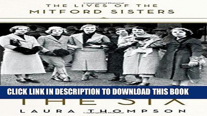 [PDF] The Six: The Lives of the Mitford Sisters Full Colection