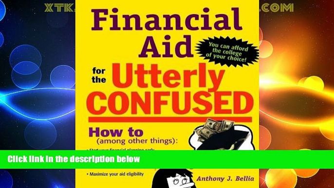 Best Price Financial Aid for the Utterly Confused Anthony Bellia For Kindle