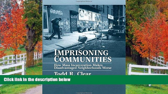 FAVORIT BOOK Imprisoning Communities: How Mass Incarceration Makes Disadvantaged Neighborhoods