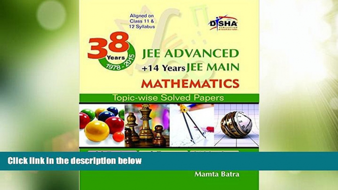 Price 38 Years IIT-JEE Advanced + 14 yrs JEE Main Topic-wise Solved Paper MATHEMATICS 11th Edition