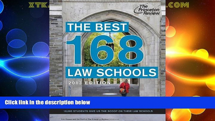 Best Price The Best 168 Law Schools, 2013 Edition (Graduate School Admissions Guides) Princeton