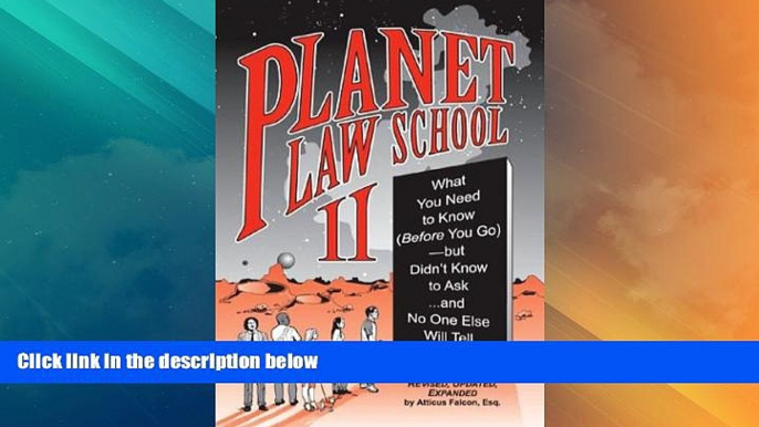 Best Price Planet Law School II: What You Need to Know (Before You Go), But Didn t Know to Ask...