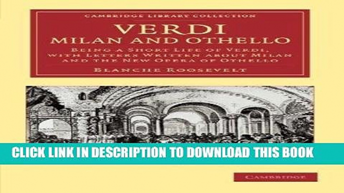 Books Verdi: Milan and Othello: Being a Short Life of Verdi, with Letters Written about Milan and