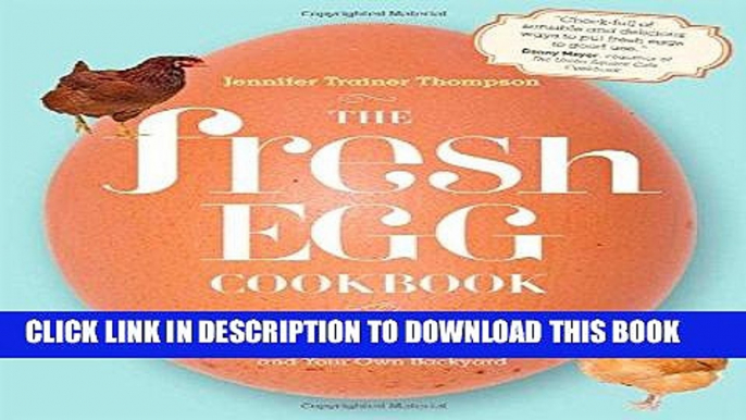 [PDF] Online The Fresh Egg Cookbook: From Chicken to Kitchen, Recipes for Using Eggs from Farmers