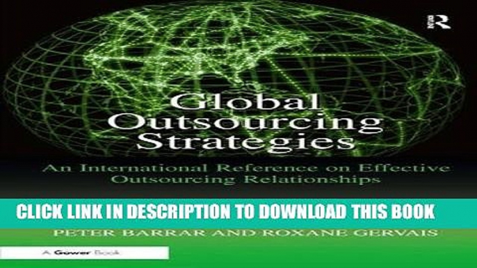 EPUB DOWNLOAD Global Outsourcing Strategies: An International Reference on Effective Outsourcing