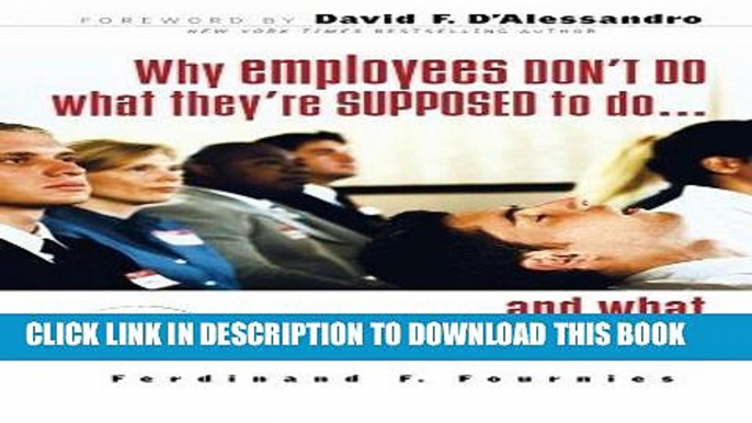 MOBI DOWNLOAD Why Employees Don t Do What They re Supposed To and What You Can Do About It PDF