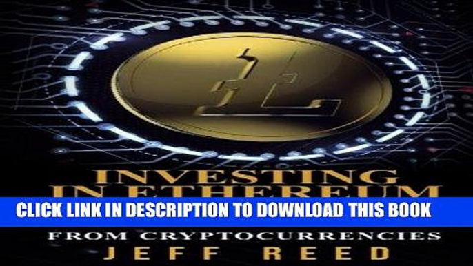 [READ PDF] EPUB Investing in Ethereum: The Essential Guide to Profiting from Cryptocurrencies Free