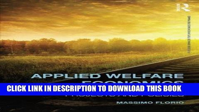 EPUB DOWNLOAD Applied Welfare Economics: Cost-Benefit Analysis of Projects and Policies (Routledge