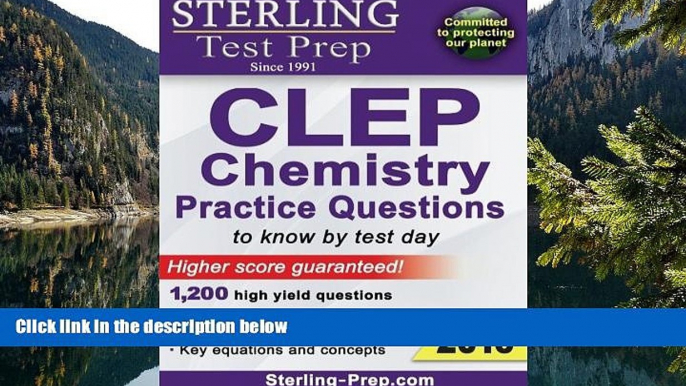 Online Sterling Test Prep Sterling Test Prep CLEP Chemistry Practice Questions: High Yield CLEP