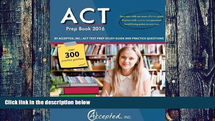 Price ACT Prep Book 2016 by Accepted Inc.: ACT Test Prep Study Guide and Practice Questions ACT