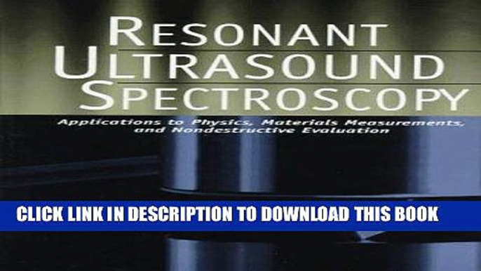 [READ] Online Resonant Ultrasound Spectroscopy: Applications to Physics, Materials Measurements,