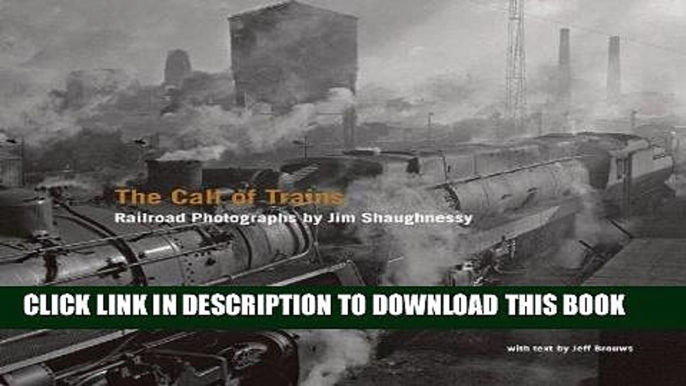 Ebook The Call of Trains: Railroad Photographs by Jim Shaughnessy Free Download