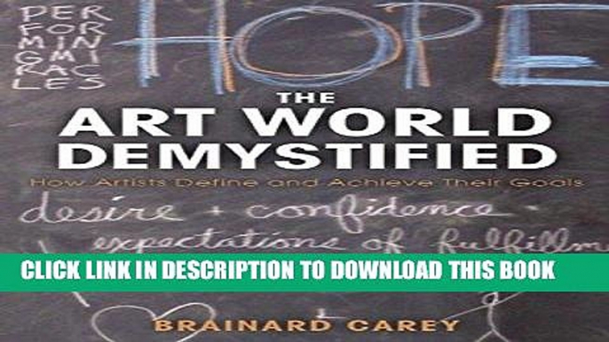 [DOWNLOAD] EPUB The Art World Demystified: How Artists Define and Achieve Their Goals Audiobook Free