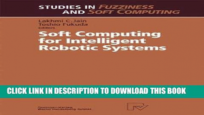 [READ] Ebook Soft Computing for Intelligent Robotic Systems (Studies in Fuzziness and Soft