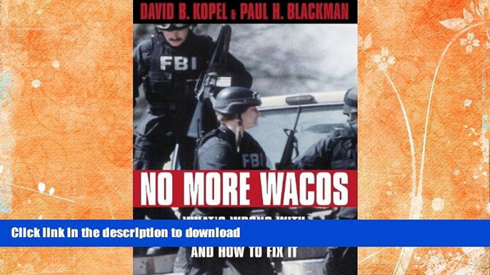 READ  No More Wacos: What s Wrong With Federal Law Enforcement and How to Fix It (1891;wellesley