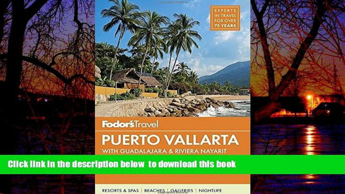 Read book  Fodor s Puerto Vallarta: with Guadalajara   Riviera Nayarit (Full-color Travel Guide)