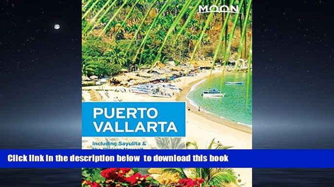 Best book  Moon Puerto Vallarta: Including Sayulita   the Riviera Nayarit (Moon Handbooks) BOOK