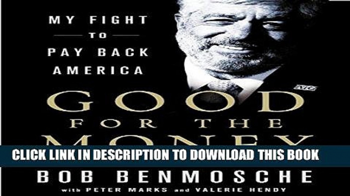 [PDF] Good for the Money: My Fight to Pay Back America Full Collection