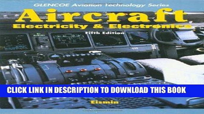 [PDF] Download Aircraft Electricity and Electronics (Glencoe Aviation Technology Series) Full Kindle