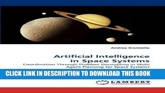 [PDF] Download Artificial Intelligence in Space Systems: Coordination Through Problem Decoupling