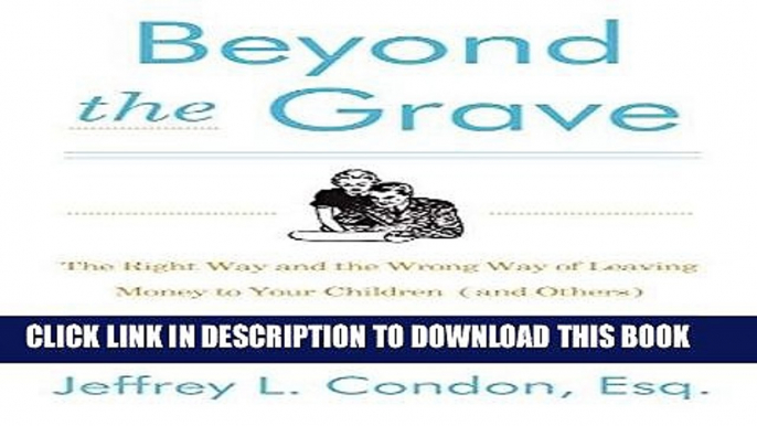 [FREE] Download Beyond the Grave, Revised and Updated Edition: The Right Way and the Wrong Way of