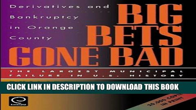 [FREE] Ebook Big Bets Gone Bad: Derivatives and Bankruptcy in Orange County. The Largest Municipal