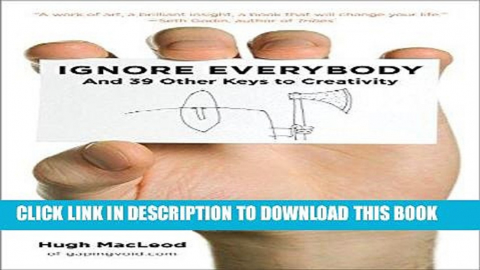 [FREE] Ebook Ignore Everybody: and 39 Other Keys to Creativity PDF EPUB