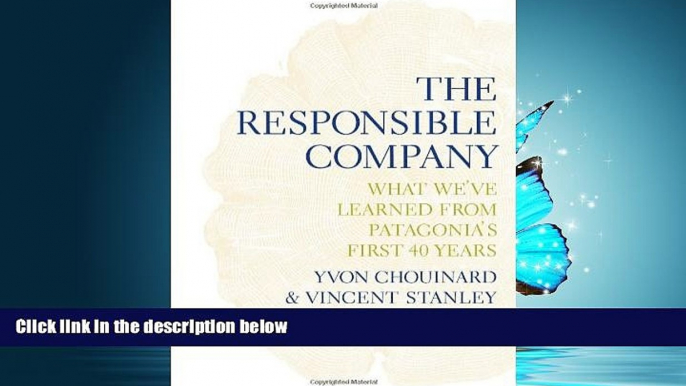 READ THE NEW BOOK The Responsible Company: What We ve Learned From Patagonia s First 40 Years READ