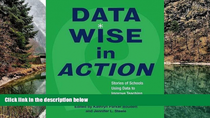 Buy NOW  Data Wise in Action: Stories of Schools Using Data to Improve Teaching and Learning