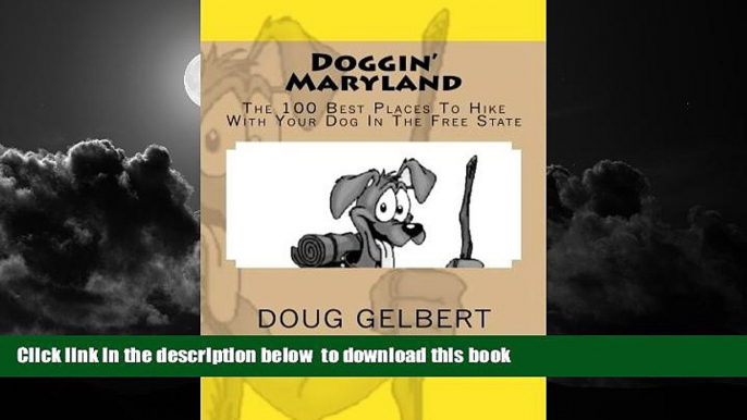 liberty books  Doggin  Maryland: The 100 Best Places To Hike With Your Dog In The Free State