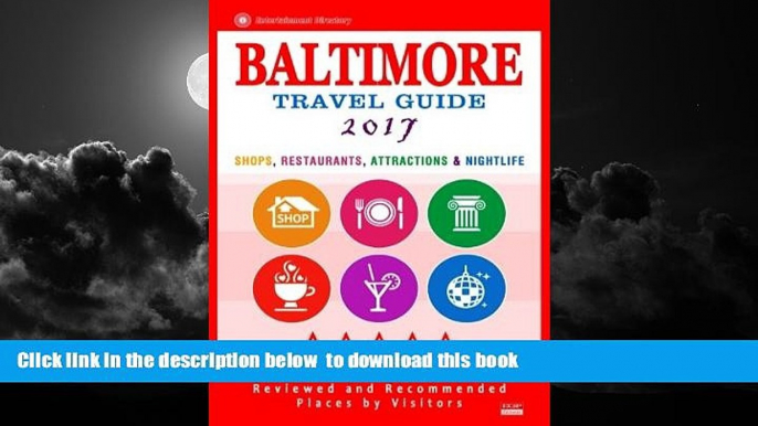 Read book  Baltimore Travel Guide 2017: Shops, Restaurants, Attractions and Nightlife in