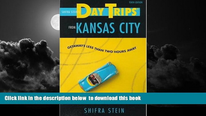 Best book  Day Trips from Kansas City: Getaways Less Than Two Hours Away (Day Trips Series) BOOK