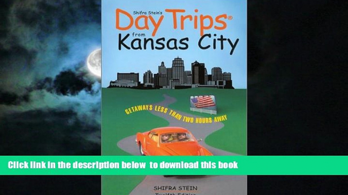 Best book  Day Trips from Kansas City, 12th: Getaways Less than Two Hours Away (Day Trips Series)